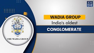 Wadia Group  Indias oldest Conglomerate [upl. by Bently]