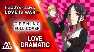 Kaguyasama Love is War  Opening Full Love Dramatic Cover REMASTER 2020 [upl. by Seema]