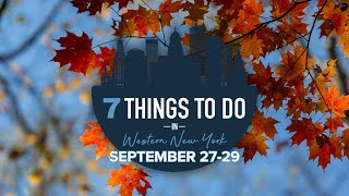 7 things to do in Western New York this weekend September 27  September 29 [upl. by Nitsirk]