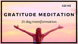 Gratitude Meditation ❤️️ 21 Day Transformation ❤️️ 432 HZ [upl. by Romeon]