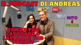 Ep 5  VIVERE PER LAVORARE O LAVORARE PER VIVERE  Il podcast di Andreas [upl. by Einnus]