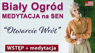 Medytacja na sen Biały Ogród To wprowadzenie w serię wejść w duchowe światy Jazda bez trzymanki [upl. by Tamar]