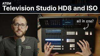 ATEM Television Studio HD8 and HD8 ISO  Overview features and thoughts [upl. by Wayne]