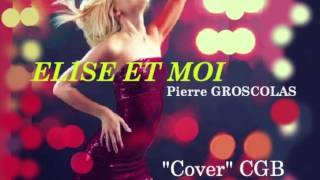 ELISE ET MOI  Cover C G B video [upl. by Allimrac265]