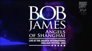 Bob James amp Angels of Shanghai quotCelebrationquot live at Java Jazz Festival 2006 [upl. by Hafital]