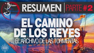 RESUMEN  EL CAMINO DE LOS REYES  PARTE 2  EL ARCHIVO DE LAS TORMENTAS  COSMERE [upl. by Ajed]