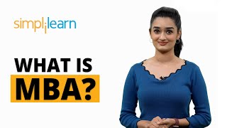 What Is MBA  Master Of Business Administration  What Is A MBA Degree  Simplilearn [upl. by O'Rourke856]