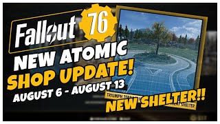 NEW SHELTER Atomic Shop Update AUGUST 6  AUGUST 13  Fallout 76 [upl. by Froemming]