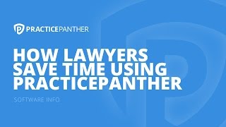 How lawyers save time using PracticePanther [upl. by Mohamed]