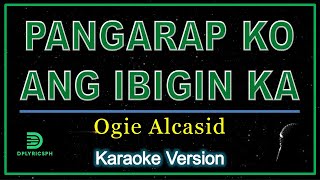 Ogie Alcasid  Pangarap Ko Ang Ibigin Ka  Regine Velasquez karaoke version [upl. by Eiznekam75]