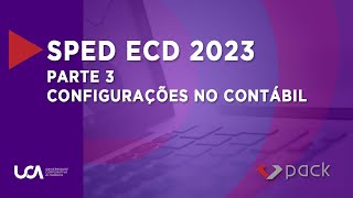 SPED ECD 2023  Parte 3  Configurações no Contábil [upl. by Enyehc388]