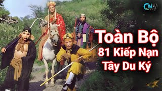 Toàn Bộ 81 Kiếp Nạn Trong Tây Du Ký [upl. by Suoivatram739]