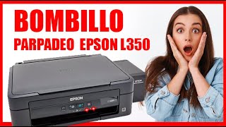 ✅ COMO QUITAR BOMBILLO DE PARPADEO EPSON L350 [upl. by Bertsche425]