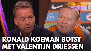 Ronald Koeman botst met Valentijn Driessen Helaas selecteren ze niet door bij de krant [upl. by Atsev]