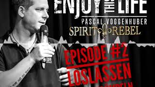 Enjoy this Life® SPIRIT REBEL Pascal Voggenhuber  Loslassen und Entrümpeln Folge 2 [upl. by Attlee193]