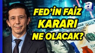 FED Kaç Baz Puan Faiz İndirecek FEDin Faiz Kararı Piyasaları Nasıl Etkileceyecek  A Para [upl. by Sobel307]