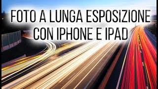 Come creare foto a lunga esposizione con iPhone e iPad senza installare App [upl. by Kablesh307]