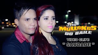 Forró Mullekes Do Baile  Saudade Clipe Oficial Full HD [upl. by Watkins2]