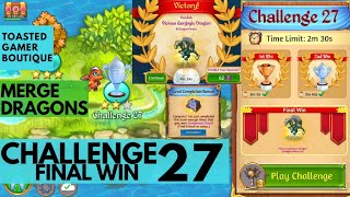 Merge Dragons Challenge 27 Final Win 1m24s • 3rd Win ☆☆☆ [upl. by Adallard]