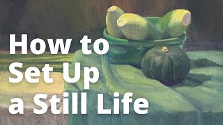 How to Set Up a Still Life [upl. by Janelle833]