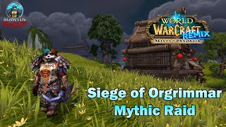 WoW MoP Remix Raid Siege of Orgrimmar Mythic [upl. by Gardel84]