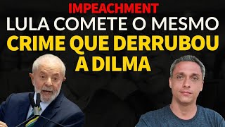 IMPEACHMENT  LULA comete o mesmo crime que derrubou DILMA [upl. by Beora]