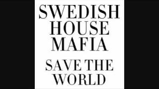 Swedish House Mafia  Save The World Tonight [upl. by Acinnor]