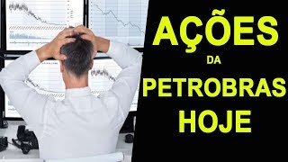 AÇÕES PETROBRAS HOJE  Veja o Valor das Ações Petrobras Agora [upl. by Dippold]