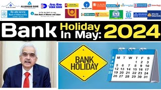 Bank Holiday In May  मई में कुल 14 दिन बैंकों की रहेगी छुट्टी यहां देखें पूरी लिस्ट  May 2024 [upl. by Elinore]