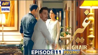 Ghair Episode 11 Teaser upcoming Ghair Episode 11 Promo best ReviewARY Digital Drama [upl. by Lotti]