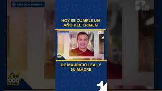 Hoy se cumple un año del crimen de Mauricio Leal y su madre [upl. by Aivyls853]