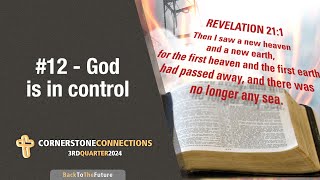 12  God Is In Control  Teens Class  Cornerstone Connections Lesson  Q3 2024 [upl. by Oswald94]