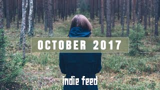 New Indie Folk October 2017 [upl. by Rinaldo]