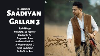 Sadiyan Gallan 3 Full Album Hustinder  Latest Punjabi Songs 2024  Hustinder new album [upl. by Aicilla]