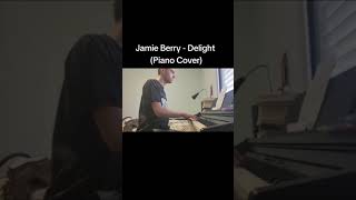 Jamie Berry  Delight Piano [upl. by Goldina]