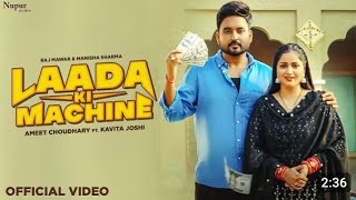 Laada Ki Machine  Kavita Joshi Ameet Choudhary Raj Mawar Manisha sharma New haryanvi latest song [upl. by Anahsak]