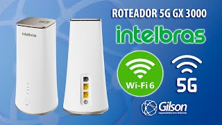 Roteador 5G intelbras GX 3000 para internet fixa via 5G FWA [upl. by Laetitia582]