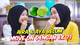 AIRA amp AYA BELUM MOVE ON DENGAN EX   DIA ATAU SAYA PERIT MAKAN LIMAU [upl. by Atnahsal]