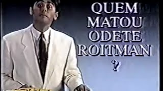 Caldo Maggi 1988  Quem Matou Odete Roitman [upl. by Juan]