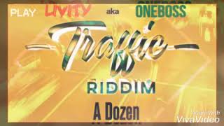 LiViTY  A Dozen Traffic Riddim [upl. by Dranek]