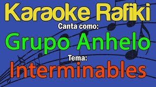 Grupo Anhelo  Interminables Karaoke Demo [upl. by Venice]