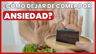 Consejos Efectivos para Controlar la Ansiedad por Comer [upl. by Onimod]