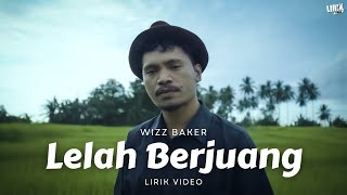 Wizz Baker  Lelah Berjuang Lirik Video  LIRIK TIMUR TERBARU 2024 [upl. by Tirrej505]