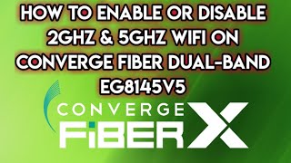 HOW DO I ENABLE OR DISABLE 24GHZ OR 5GHZ ON CONVERGE FIBER DUALBAND WIFIHUAWEI EG8145V5 [upl. by Aranahs]