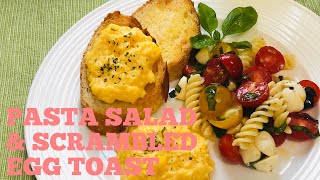 SIMPLE PASTA SALADampSCRAMBLED EGG TOAST  BREAKFAST IDEA [upl. by Sybil357]