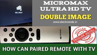 HOW TO PAIR MICROMAX ULTRA HD SMART TV REMOTE DOUBLE IMAGE ASSAM [upl. by Marc]