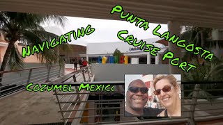 Cozumel Mexico Navigating Punta Langosta Cruise Port [upl. by Sheelah]