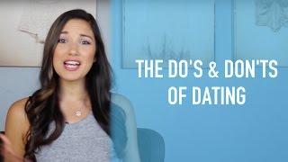 The Dos and Donts of Dating  Dating Advice for Women [upl. by Wainwright]