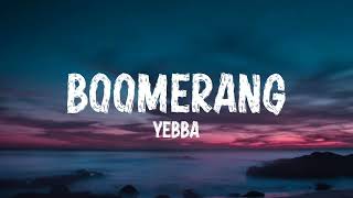 Yebba  Boomerang Lyrics [upl. by Haleehs742]