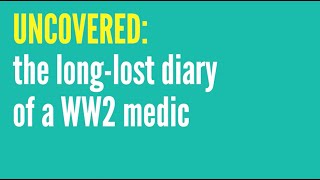 Uncovered the longlost diary of a WW2 medic [upl. by Cinimmod]